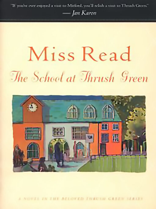 Title details for The School at Thrush Green by Miss Read - Available
